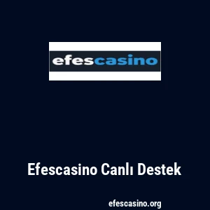 Efescasino Canlı Destek