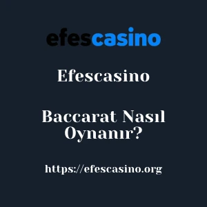 Efescasino Baccarat Nasıl Oynanır?