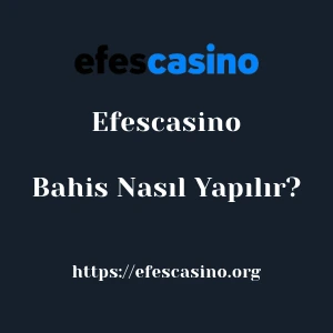 Efescasino Bahis Nasıl Yapılır?