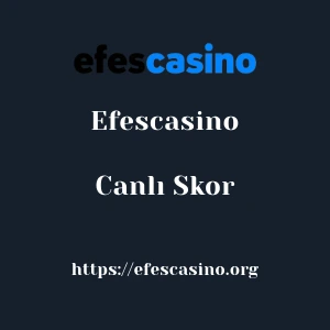 Efescasino Canlı Skor