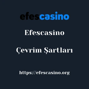 Efescasino Çevrim Şartları