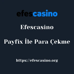 Efescasino Payfix İle Para Çekme